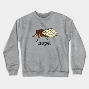 Funny Cicada 2021 Nope Crewneck Sweatshirt